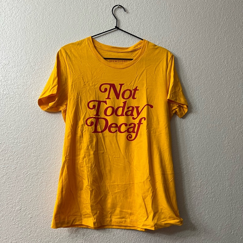 Not today decaf women’s tshirt